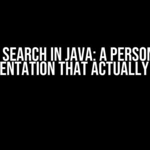 Binary Search in Java: A Personalized Implementation That Actually Works!