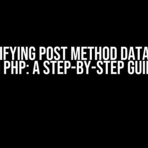 Demystifying POST Method Data Access in PHP: A Step-by-Step Guide