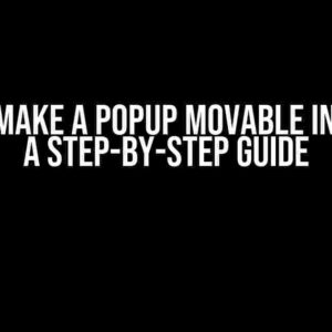 How to Make a Popup Movable in C# WPF: A Step-by-Step Guide